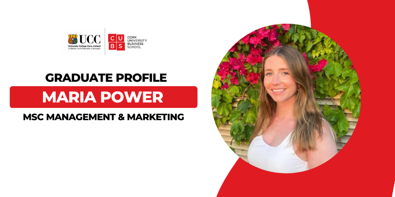 Graduate Profile: Maria Power - MSc Management & Marketing
