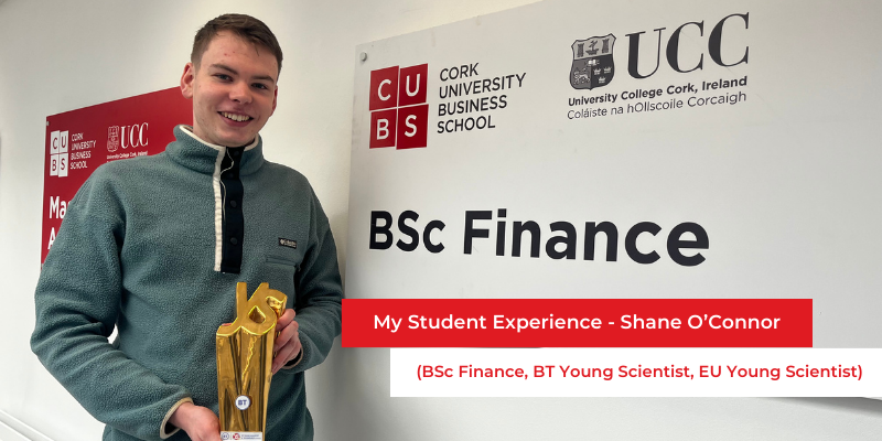 My Student Experience: Shane O’Connor (BSc Finance, BT Young Scientist, EU Young Scientist) 