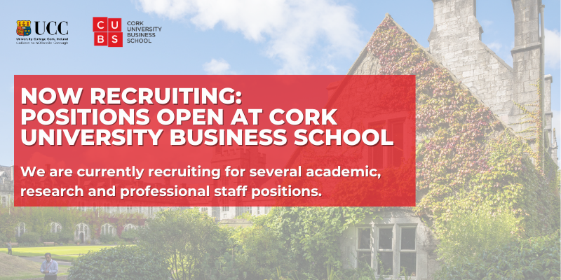 We’re Hiring at Cork University Business School, University College Cork.