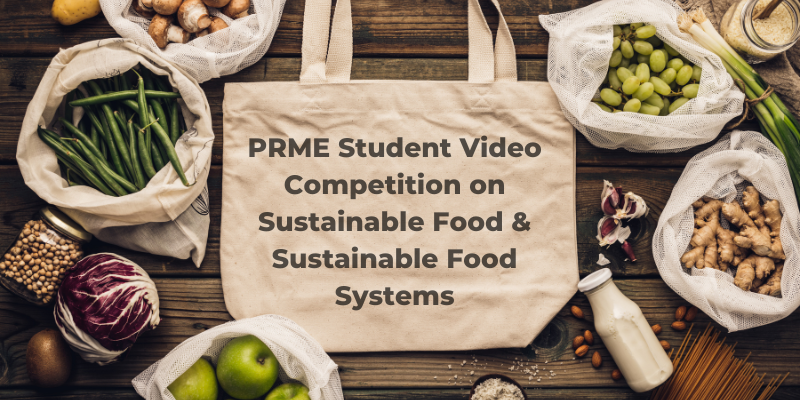 Entries Open for PRME Student Video Competition on Sustainable Food & Sustainable Food Systems