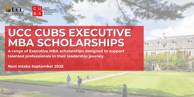 Executive MBA Scholarships at Cork University Business School (CUBS), UCC – Apply Now