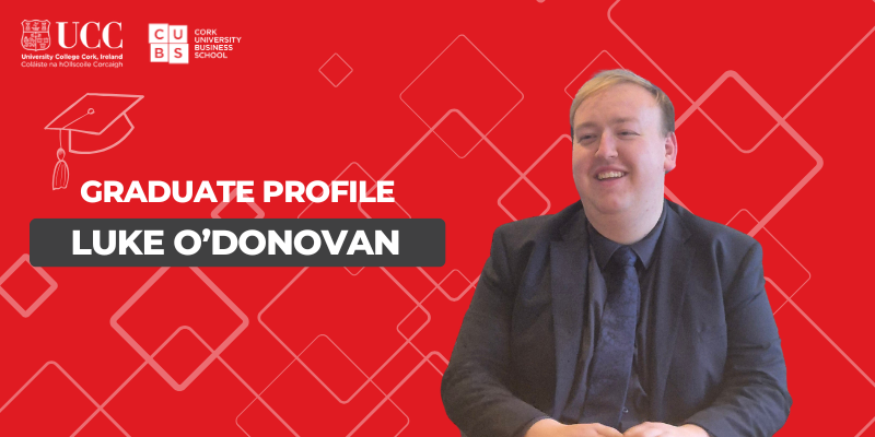 Graduate Profile: Luke O'Donovan - MSc in Management and Marketing
